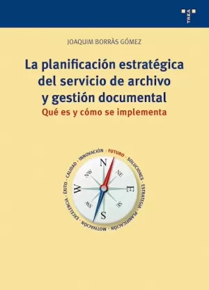 LA PLANIFICACIÓN ESTRATÉGICA DEL SERVICIO DE ARCHIVO Y GESTIÓN DOCUMENTAL