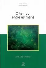 O TEMPO ENTRE AS MANS (PREMIO AVELINA VALLADARES)