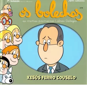 XESÚS FERRO COUSELO .OS BOLECHAS