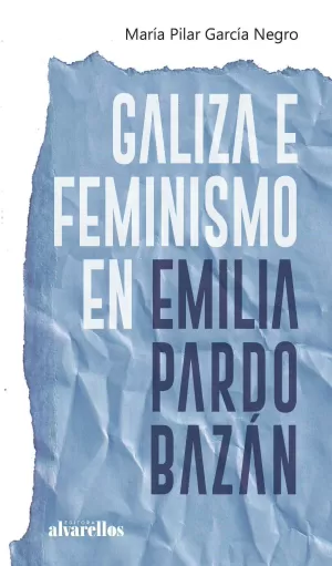 GALIZA E FEMINISMO EN EMILIA PARDO BAZAN