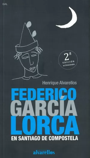 (2ªED ACTUALIZADA). FEDERICO GARCÍA LORCA EN SANTIAGO DE COMPOSTELA