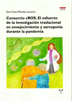 CONSORCIO CROS. EL ESFUERZO DE LA INVESTIGACIÓN TRASLACIONAL EN ENVEJECIMIENTO Y