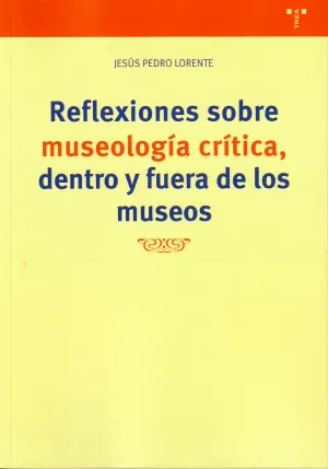 REFLEXIONES SOBRE MUSEOLOGÍA CRÍTICA DENTRO Y FUERA DE LOS MUSEOS