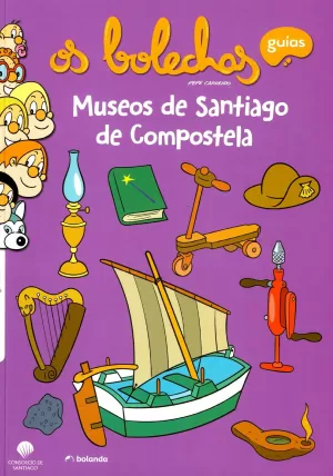 OS BOLECHAS VISITAN OS MUSEOS DE SANTIAGO DE COMPOSTELA