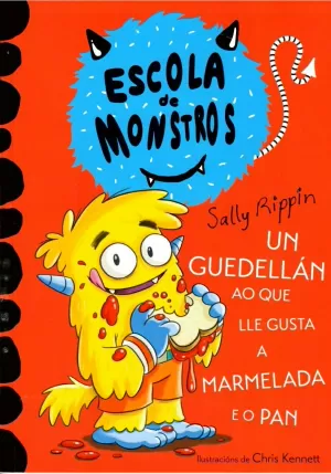 ESCOLA DE MONSTROS II. UN GUEDELLÁN AO QUE LLE GUSTA A MERMELADA E O PAN