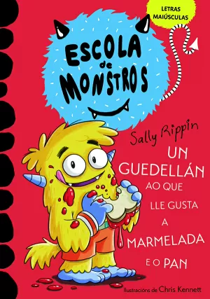 ESCOLA DE MONSTROS 2. UN GUEDELLÁN AO QUE LLE GUSTA A MERMELADA E O PAN