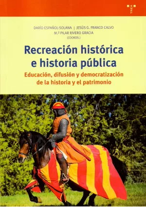 RECREACIÓN HISTÓRICA E HISTORIA PÚBLICA