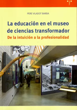 LA EDUCACIÓN EN EL MUSEO DE CIENCIAS TRANSFORMADOR
