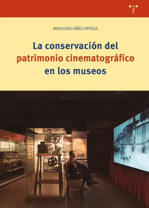 LA CONSERVACIÓN DEL PATRIMONIO CINEMATOGRAFICO EN LOS MUSEOS