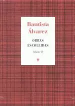 BAUTISTA ALVAREZ.OBRAS ESCOLLIDAS VOL II