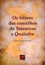 OS FALARES DOS CONCELHOS DE TRASMIRAS E QUALEDRO