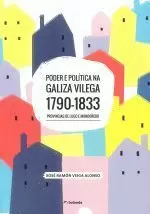 PODER E POLITICA NA GALIZA VILEGA.1790-1833.PROVINCIAS DE..