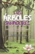 LOS ARBOLES SANADORES.APRENDE A CUIDARLOS, CONOCE SUS PROPI