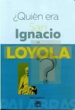 ¿QUIEN ERA SAN IGNACIO DE LOYOLA?