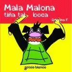 MALA MALONA TIÑA TAL BOCA