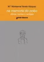 NA MEMORIA DO POBO.OFICIOS,CONTOS E CANTIGAS