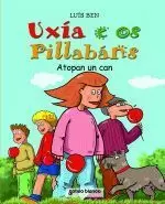 UXIA E OS PILLABANS.ATOPAN UN CAN