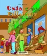 UXIA E OS PILLABANS.PASEAN POLO MERCADO