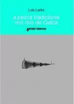 A PESCA TRADICIONAL NOS RIOS DE GALIZA