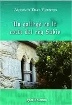 UN GALLEGO EN LA CORTE DEL REY SABIO