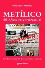 METILICO. 50 AÑOS ENVENENADOS