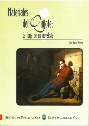 MATERIALES DEL QUIJOTE: LA FORJA DE UN NOVELISTA