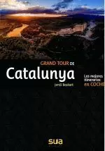 GRAND TOUR DE CATALUNYA . LOS MEJORES ITINERARIOS EN COCHE