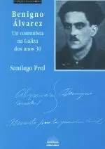 BENIGNO ALVAREZ, UN COMUNISTA NA GALIZA DOS 30