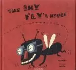 THE SHY FLY'S HOUSE