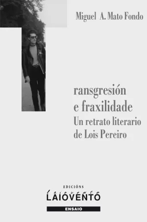 278.TRANSGRESION E FRAXILIDADE.UN RETRATO LITERARIO DE LOIS