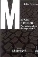 MARXES E CENTROS.PARA UNHA SOCIOLOXIA DO CAMPO CULTURAL.