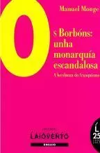 OS BORBONS:UNHA MONARQUIA ESCANDALOSA.A HERDANZA DO FRANQUI