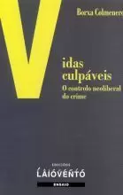 VIDAS CULPAVEIS.O CONTROLO NEOLIBERAL DO CRIME