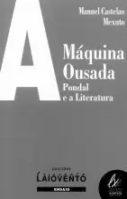 A MAQUINA OUSADA . PONDAL E A LITERATURA