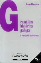 GRAMATICA HISTORICA GALEGA . I FONETICA E MORFOSINTAXE