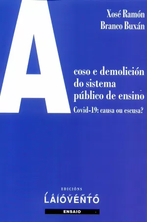 ACOSO E DEMOLICIÓN DO SISTEMA PÚBLICO DE ENSINO