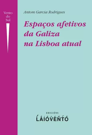 ESPAÇOS AFETIVOS DA GALIZA NA LISBOA ATUAL