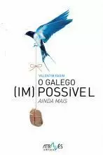 O GALEGO (IM)POSSIVEL.AINDA MAIS