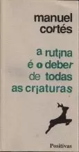 A RUTINA E O DEBER DE TODAS AS CRIATURAS