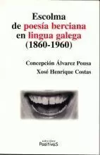 ESCOLMA DE POESIA BERCIANA EN LINGUA GALEGA(1860-1960)