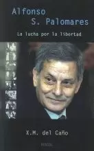 ALFONSO S. PALOMARES. LA LUCHA POR LA LIBERTAD