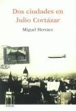 DOS CIUDADES EN JULIO CORTAZAR