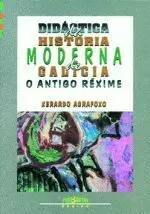 DIDACTICA DA HISTORIA MODERNA DE GALICIA.O ANTIGO REXIME