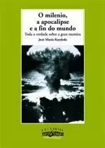 O MILENIO, A APOCALIPSE E A FIN DO MUNDO