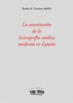 LA CONSTITUCION DE LA LEXICOGRAFIA MEDICA MODERNA EN ESPAÑA