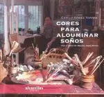 CORES PARA ALOUMIÑAR SOÑOS.VIDA E OBRA DE MIGUEL ANXO MACIA