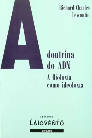 A DOUTRINA DO ADN. A BIOLOXIA COMO IDEOLOXIA