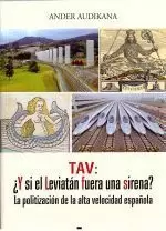 TAV:+Y SI EL LEVIATAN FUERA UNA SIRENA?LA POLITIZACION DE L