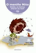 O MENIÑO NITO.ENTON,OS HOMES CHORAN OU NON?
