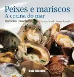 PEIXES E MARISCOS. A COCIÑA DO MAR (2ªED.)